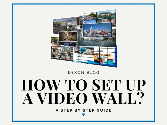 How to Set up a Video Wall? A Step by Step Guide
