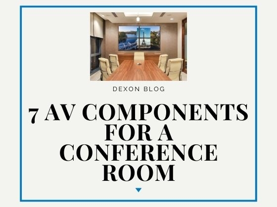 7 AV Components for a Conference Room