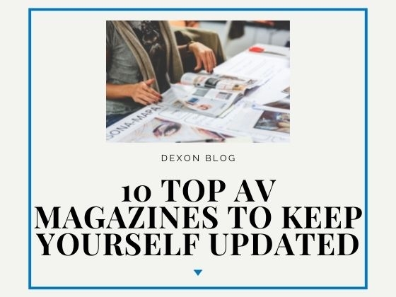 10 Top AV Magazines to Keep Yourself Updated