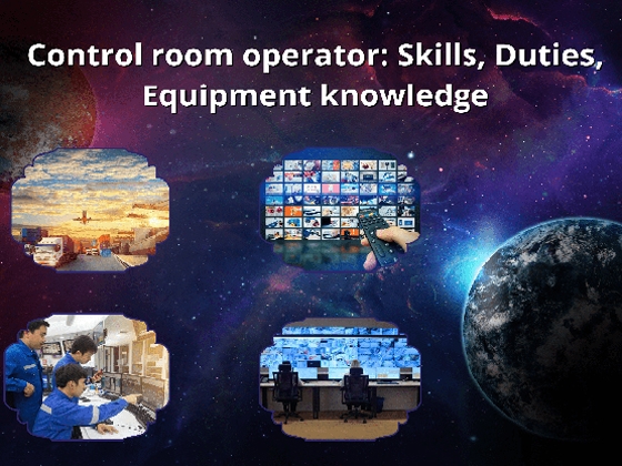 Control room operator: Skills, Duties, Equipment knowledge
