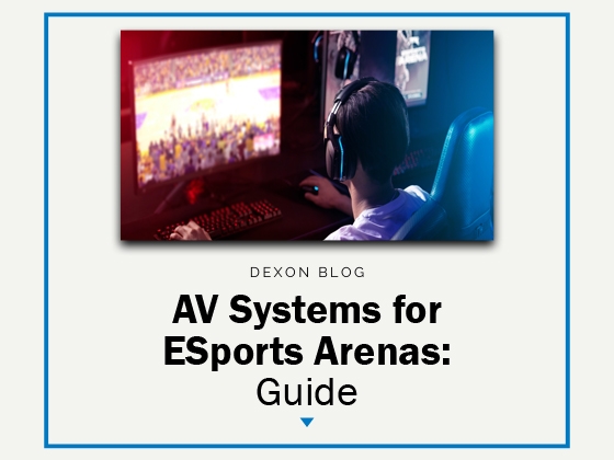 AV Systems for ESports Arenas: Guide