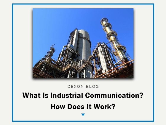 What Is Industrial Communication? How Does It Work?