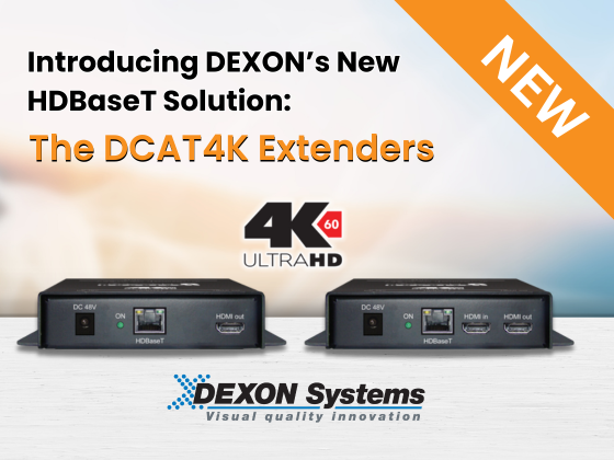 Introducing DEXON's new HDBaseT solution, the DCAT4K Extenders