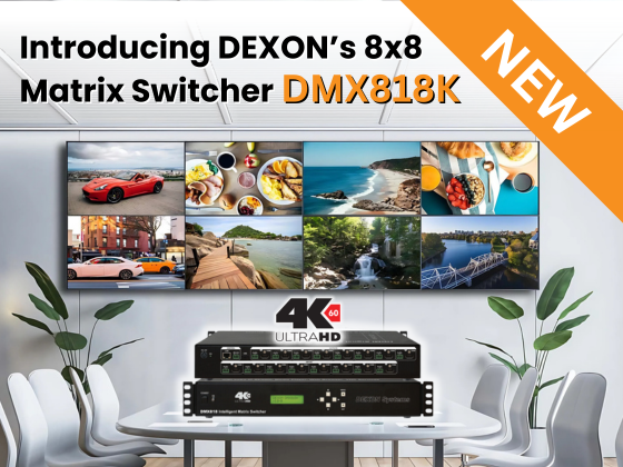 Discover DEXON's brand new 8x8 Matrix Switcher