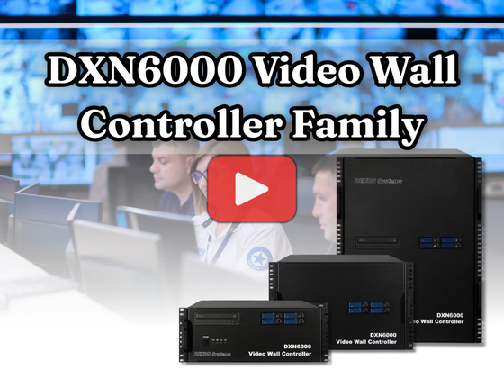 DXN6000 Video Wall Controller Family