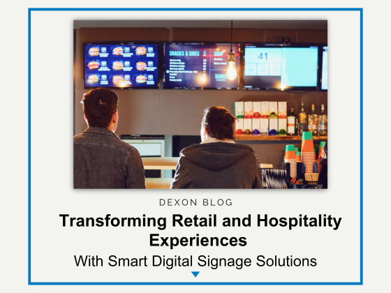 Transform Retail and Hospitality Experiences With Smart Digital Signage Solutions