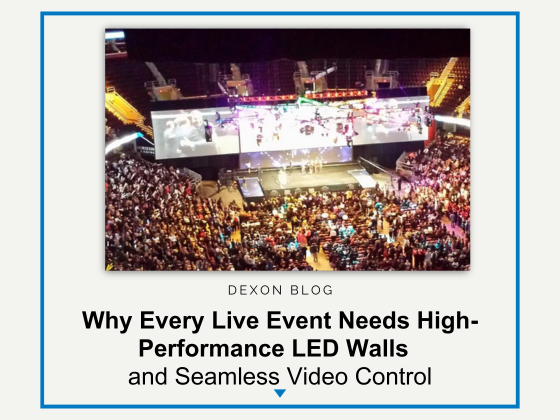 Why Every Live Event Needs High-Performance LED Walls and Seamless Video Control