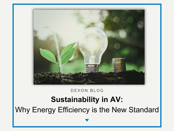 Sustainability in AV: Why Energy Efficiency is the New Standard