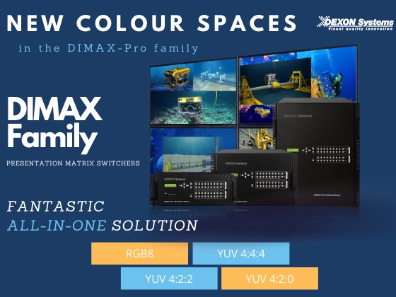 NEW Colour spaces are available for DIMAX Family 