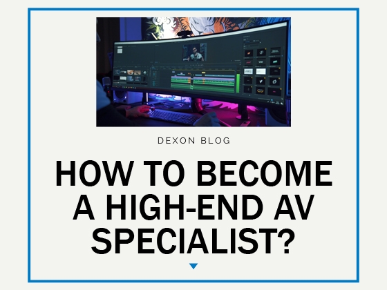 How to Become a High-End AV Specialist?