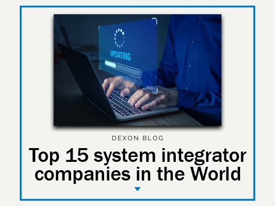 Top 15 System Integrator Companies in the World