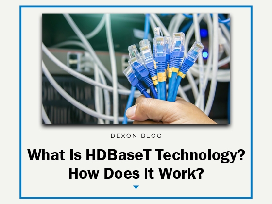 What is HDBaseT Technology? How Does it Work?