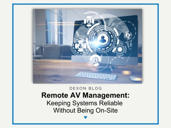 Remote AV Management: Keeping Systems Reliable Without Being On-Site